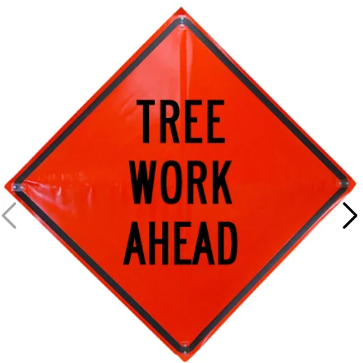 Tree Work Ahead Sign